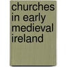 Churches In Early Medieval Ireland by Tomas O. Carragain