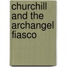 Churchill and the Archangel Fiasco by Michael Kettle