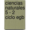 Ciencias Naturales 5 - 2 Ciclo Egb by Serafini