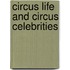 Circus Life And Circus Celebrities