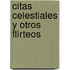 Citas Celestiales y Otros Flirteos