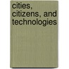 Cities, Citizens, and Technologies by Paula Geyh