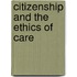 Citizenship And The Ethics Of Care