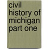 Civil History of Michigan Part One by Charles Lanman