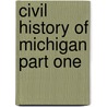 Civil History of Michigan Part One door Charles Lanman