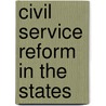 Civil Service Reform In The States door Onbekend