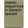 Classic Sequences In Banach Spaces door Sylvie Guerre-Delabriere