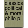 Classics Political & Moral Philo P door Steven M. Cahn