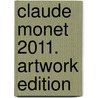 Claude Monet 2011. Artwork Edition by Unknown