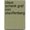 Claus Schenk Graf von Stauffenberg by Peter Hoffmann
