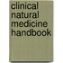 Clinical Natural Medicine Handbook