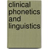 Clinical Phonetics And Linguistics door Wolfram Ziegler