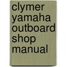 Clymer Yamaha Outboard Shop Manual by Unknown