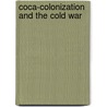 Coca-Colonization and the Cold War by Reinhold Wagleitner