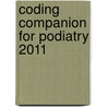 Coding Companion for Podiatry 2011 by Unknown