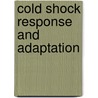 Cold Shock Response and Adaptation door Onbekend
