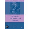 Coleridge, the Bible, and Religion by Jeffrey W. Barbeau