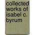 Collected Works Of Isabel C. Byrum