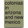 Colonias In Arizona And New Mexico door Angela J. Donelson