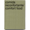 Comida Reconfortante/ Comfort Food by Unknown