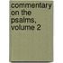 Commentary on the Psalms, Volume 2
