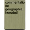 Commentatio de Geographia Herodoti door Wilhelm Doenniges