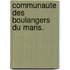 Communaute Des Boulangers Du Mans.
