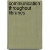 Communication Throughout Libraries door Norman D. Stevens