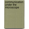 Communication Under the Microscope by University Of York