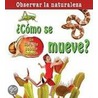 Como Se Mueve? = How Does It Move? door Bobbie Kalman