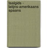 Taalgids - Latijns-Amerikaans Spaans by Unknown