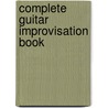 Complete Guitar Improvisation Book door Vincent Bredice