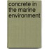 Concrete in the Marine Environment
