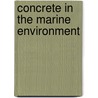 Concrete in the Marine Environment door Poonam V. Mehta