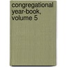Congregational Year-Book, Volume 5 door National Counci