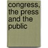 Congress, The Press And The Public