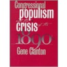 Congressional Populism & Crisis... door O. Gene Clanton