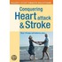 Conquering Heart Attack And Stroke