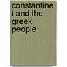 Constantine I And The Greek People by Hibben Paxton