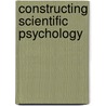 Constructing Scientific Psychology by Nadine Weidman
