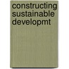 Constructing Sustainable Developmt door Neil E. Harrison