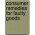Consumer Remedies For Faulty Goods