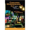 Consuming The Entrepreneurial City by Unknown