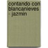 Contando Con Blancanieves - Jazmin