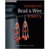 Contemporary Bead And Wire Jewelry door Suzanne J.E. Tourtillott