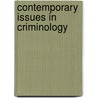 Contemporary Issues In Criminology door Onbekend