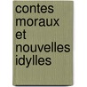 Contes Moraux Et Nouvelles Idylles by Salomon Gessner
