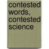 Contested Words, Contested Science door Onbekend