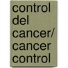 Control Del Cancer/ Cancer Control door Onbekend