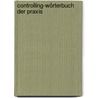 Controlling-Wörterbuch der Praxis door Frank Koslowski